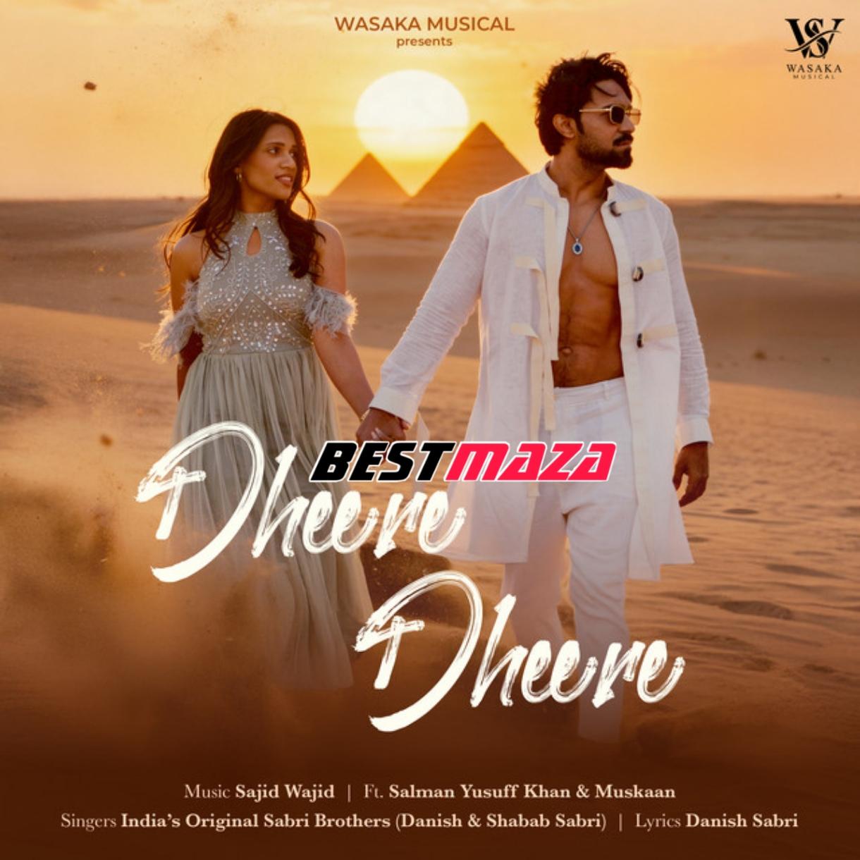 Dheere Dheere.