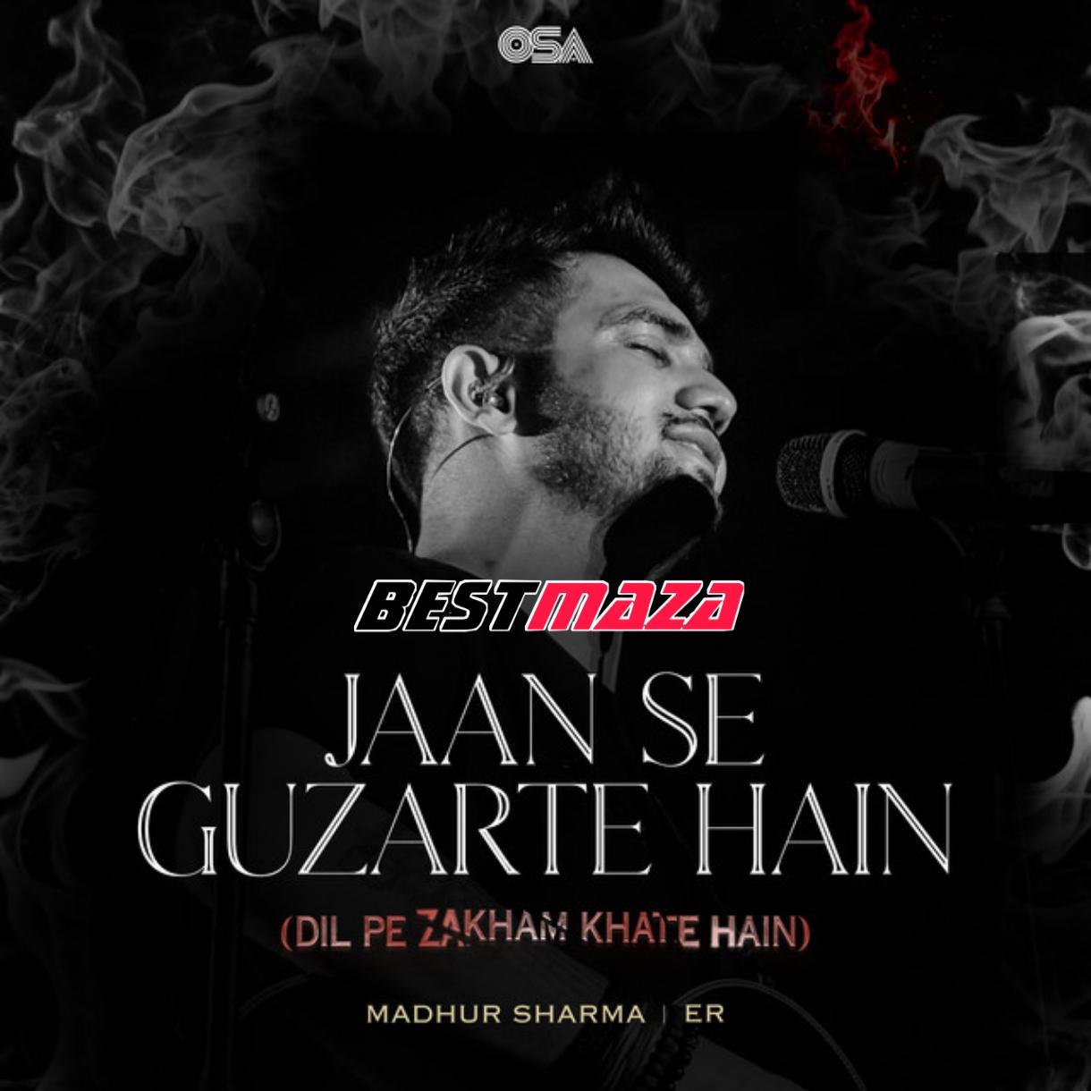 Jaan Se Guzarte Hain - Dil Pe Zakham Khate Hain